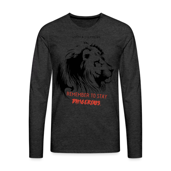 Remember to Stay Dangerous (Long Sleeve Men) - charcoal grey